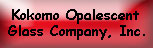 Kokomo Opalescent Glass COmpany, Inc.