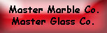 Master Marble/Glass Company