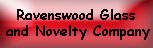 Ravenswood Glass & Novelty