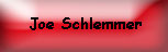 Joe Schlemmer